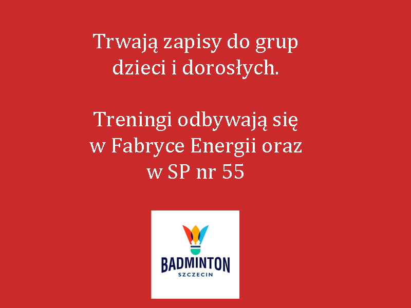 Zapisy na treningi badmintona od września do Szkoły badmintona Badminton Szczecin